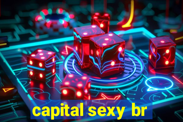 capital sexy br